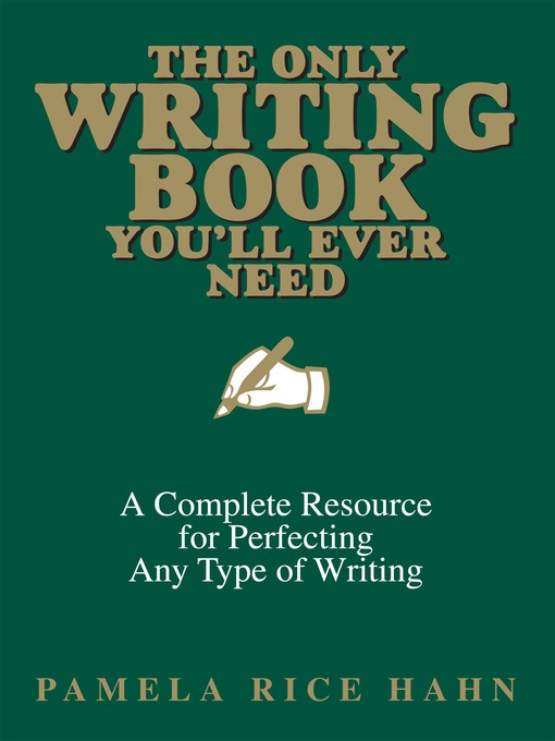 Title details for The Only Writing Book You'll Ever Need by Pamela Rice Hahn - Available